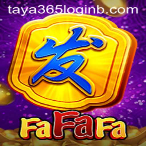Exploring the Thrills of FaFaFa and Understanding Taya365 Login